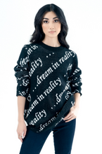 Load image into Gallery viewer, DREAM IN REALITY SWEATSHIRT - BLACK
